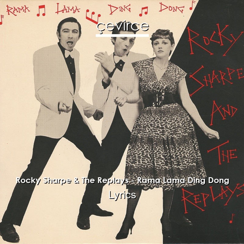 Rocky Sharpe & The Replays – Rama Lama Ding Dong Lyrics
