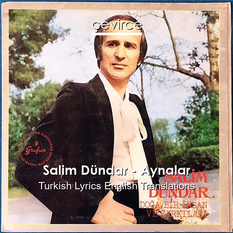 Salim Dündar – Aynalar Turkish Lyrics English Translations