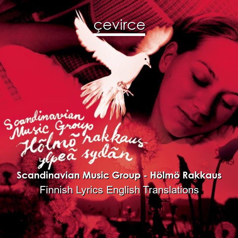 Scandinavian Music Group – Hölmö Rakkaus Finnish Lyrics English Translations