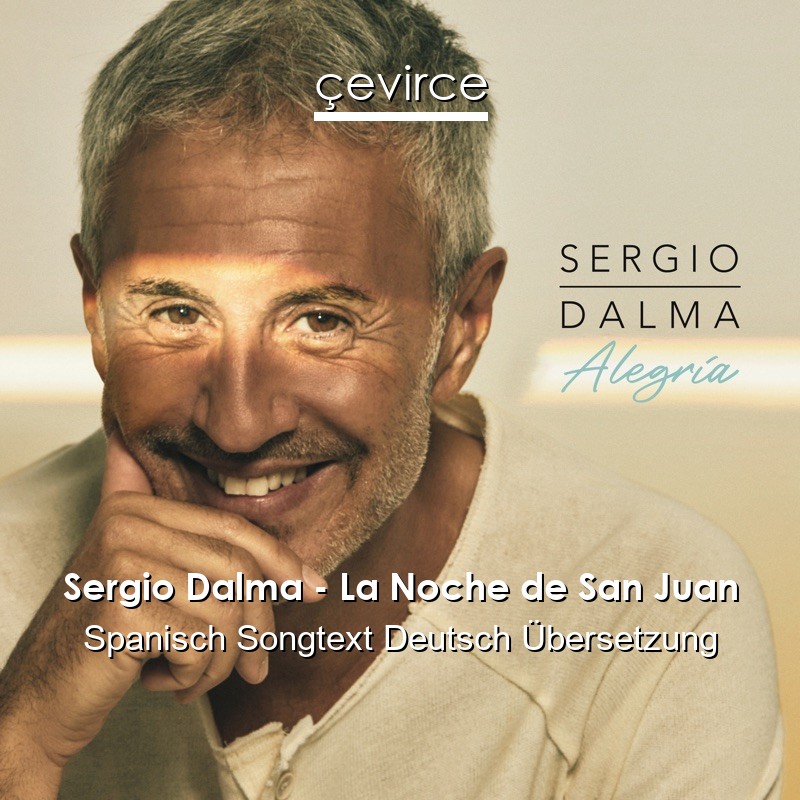 Sergio Dalma – La Noche de San Juan Spanisch Songtext Deutsch Übersetzung