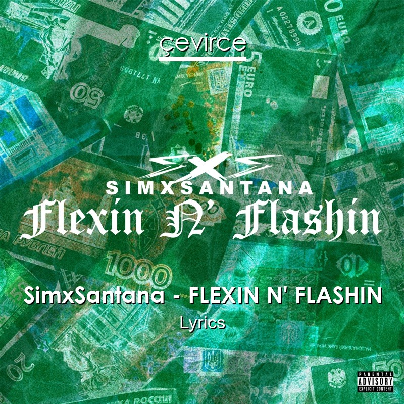 SimxSantana – FLEXIN N’ FLASHIN Lyrics