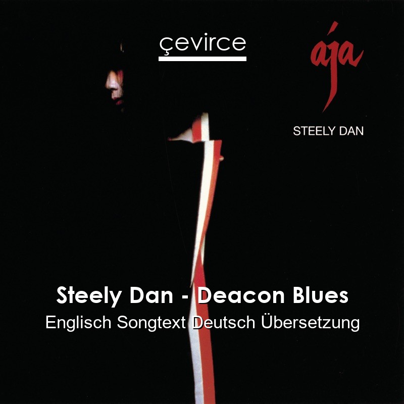 Steely Dan – Deacon Blues Englisch Songtext Deutsch Übersetzung