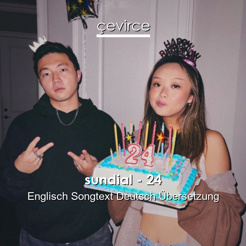 sundial – 24 Englisch Songtext Deutsch Übersetzung