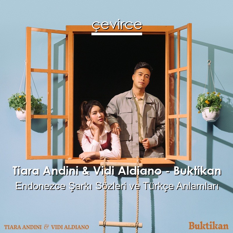 Tiara Andini & Vidi Aldiano – Buktikan Endonezce Şarkı Sözleri Türkçe Anlamları