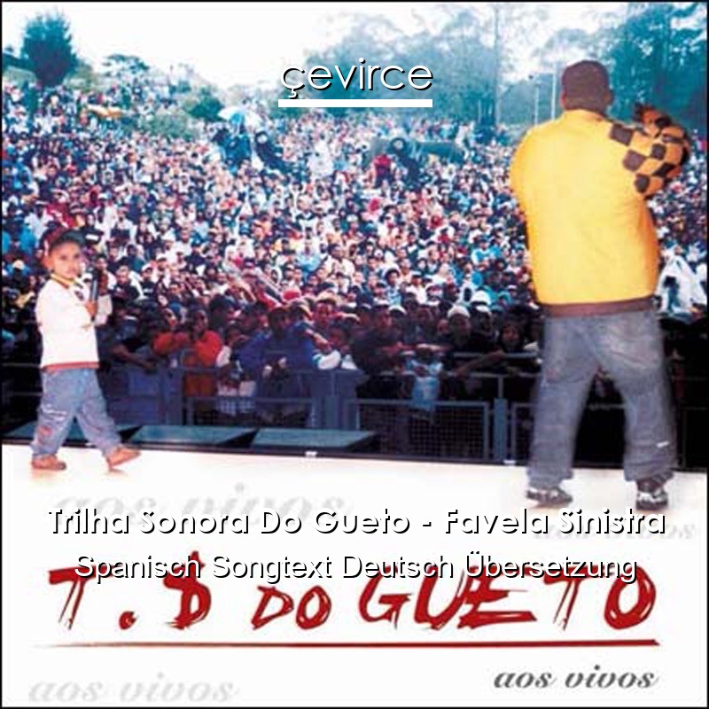 Trilha Sonora Do Gueto – Favela Sinistra Spanisch Songtext Deutsch Übersetzung