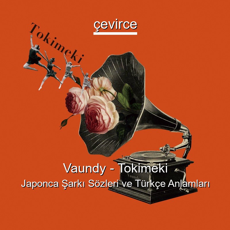 Vaundy – Tokimeki Japonca Şarkı Sözleri Türkçe Anlamları