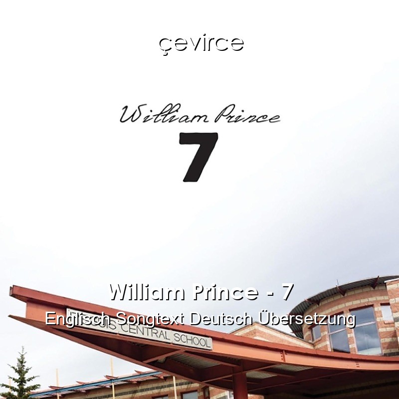 William Prince – 7 Englisch Songtext Deutsch Übersetzung