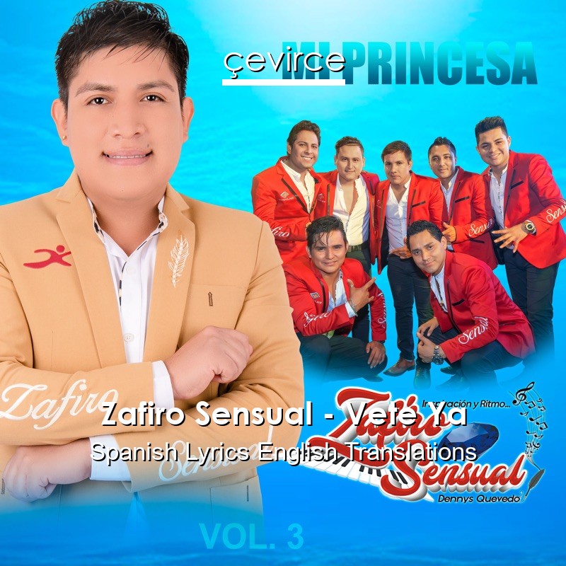 Zafiro Sensual – Vete Ya Spanish Lyrics English Translations