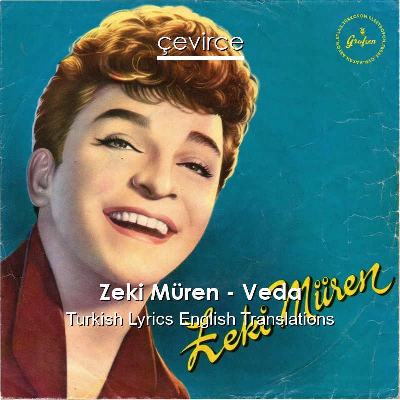 Zeki Müren – Veda Turkish Lyrics English Translations