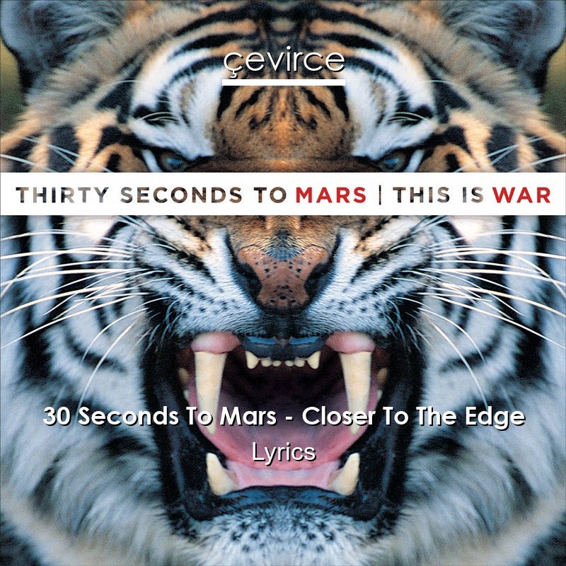 30 Seconds To Mars – Closer To The Edge Lyrics