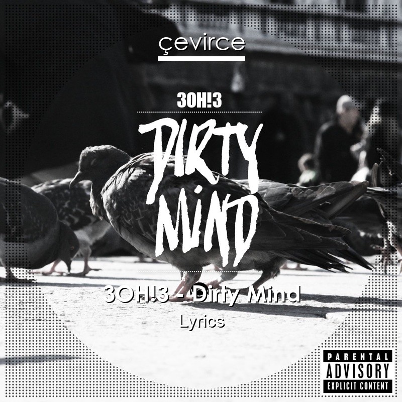3OH!3 – Dirty Mind Lyrics