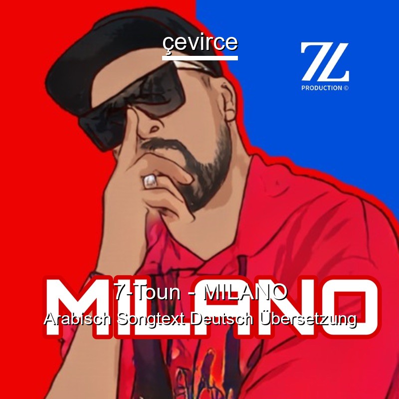 7-Toun – MILANO Arabisch Songtext Deutsch Übersetzung