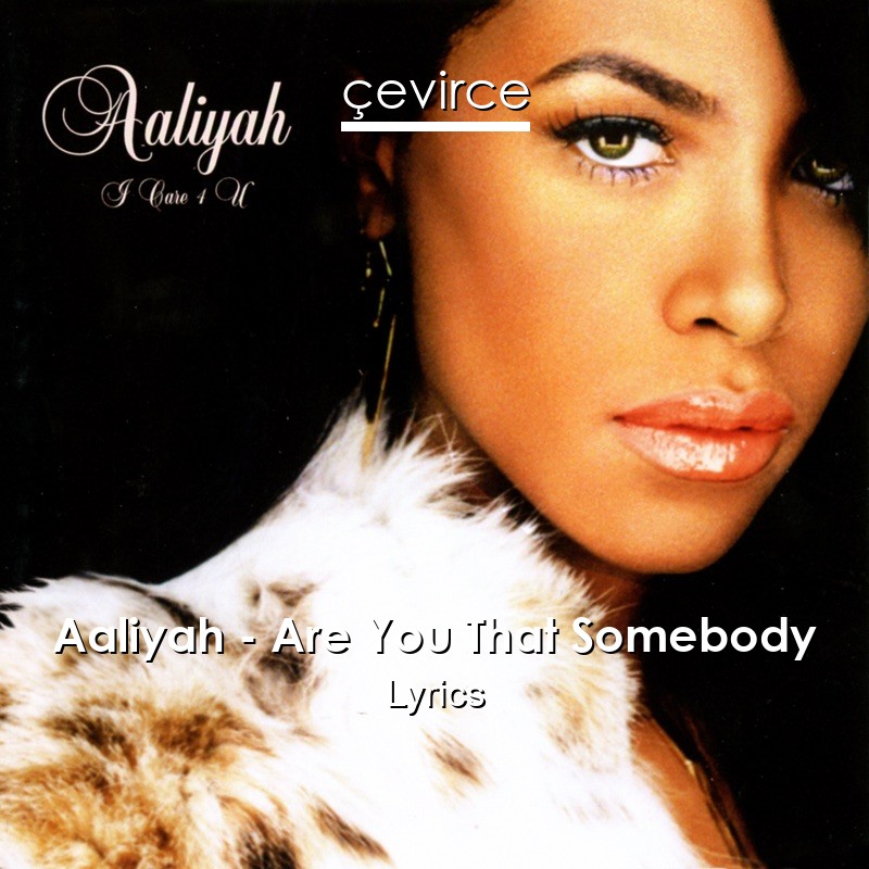 Aaliyah – Are You That Somebody Lyrics