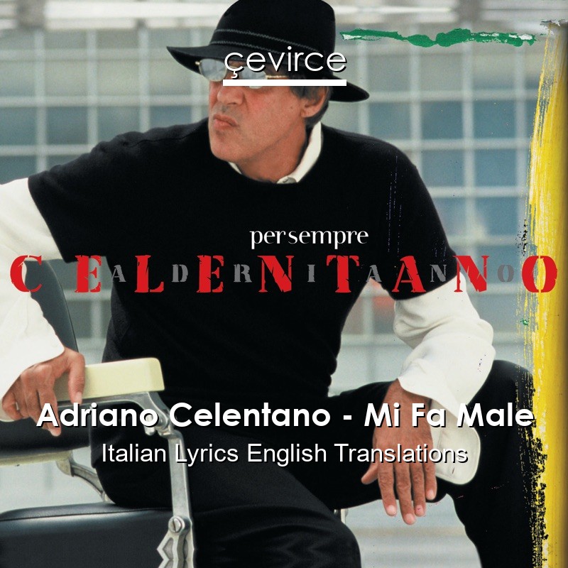 Adriano Celentano – Mi Fa Male Italian Lyrics English Translations