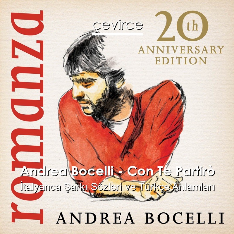 Andrea Bocelli – Con Te Partirò İtalyanca Şarkı Sözleri Türkçe Anlamları
