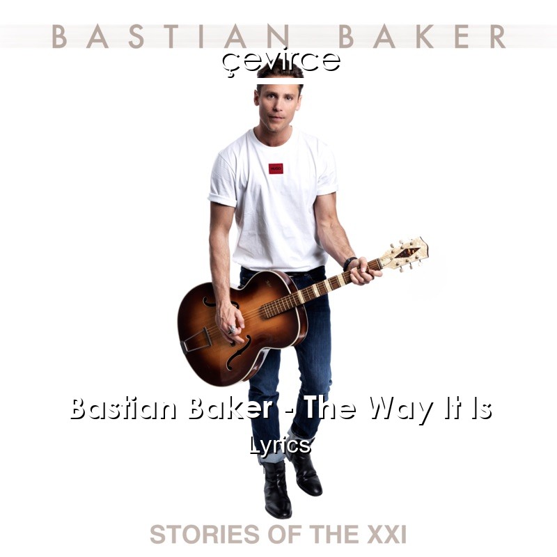 Bastian Baker – The Way It Is Lyrics