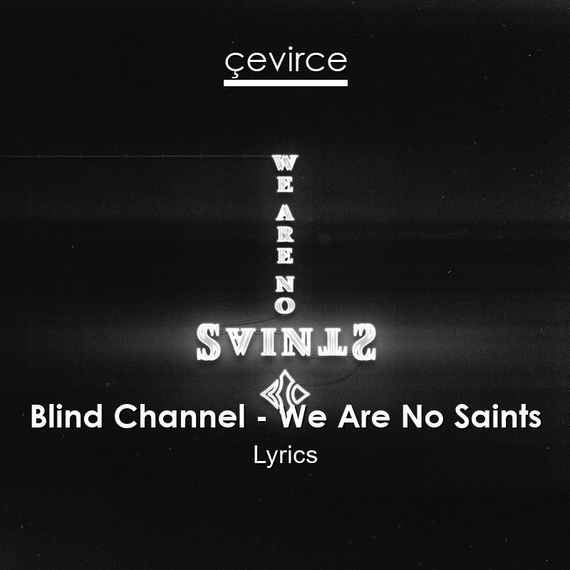 Blind Channel – We Are No Saints Lyrics