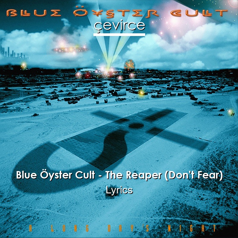 Blue Öyster Cult – The Reaper (Don’t Fear) Lyrics