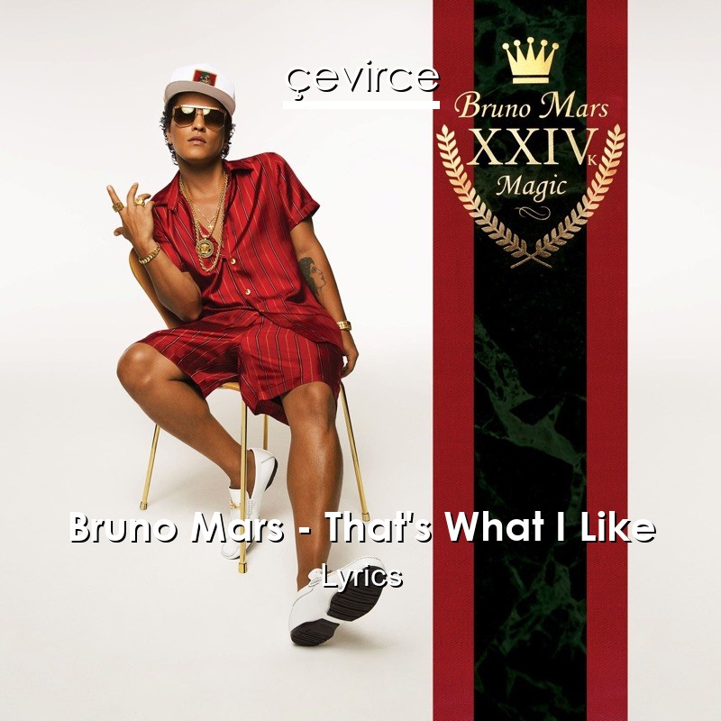 Bruno Mars – That’s What I Like Lyrics