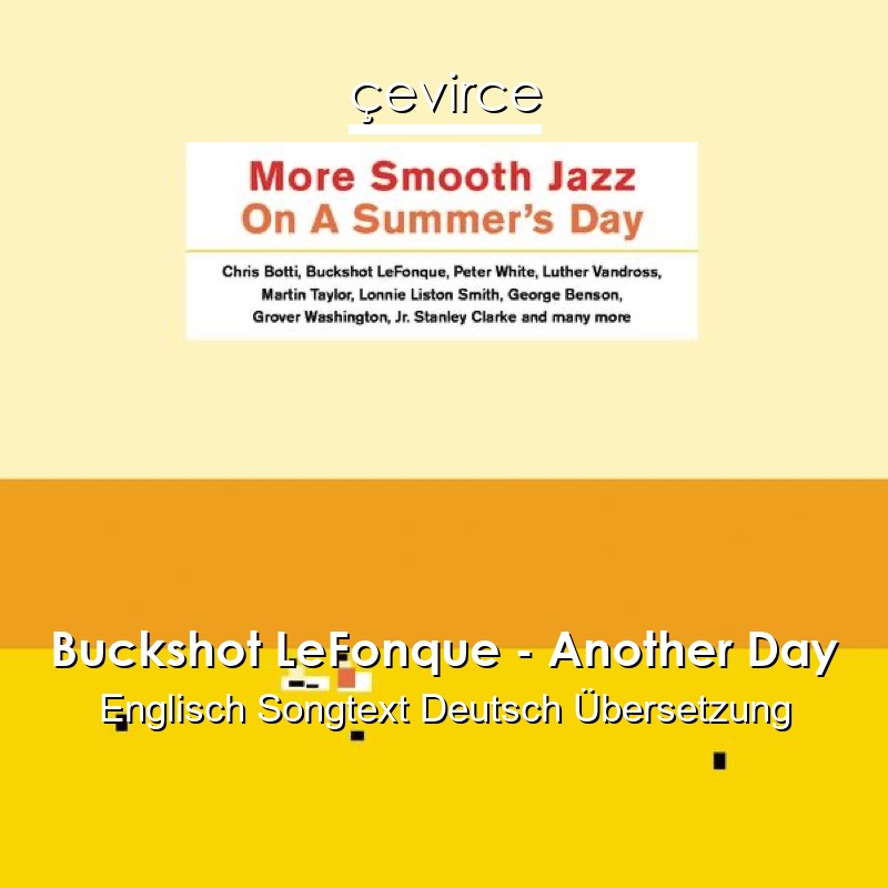 Buckshot LeFonque – Another Day Englisch Songtext Deutsch Übersetzung