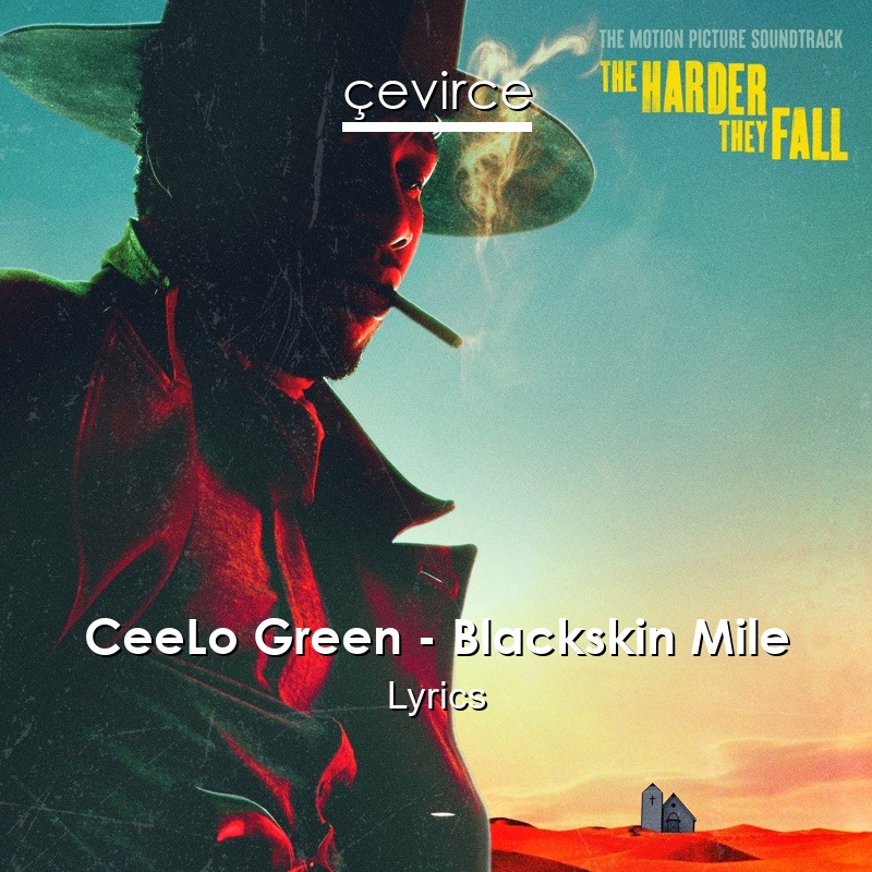 CeeLo Green – Blackskin Mile Lyrics