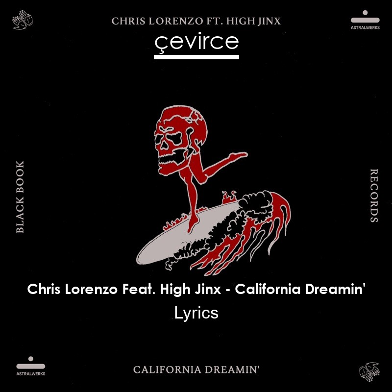Chris Lorenzo Feat. High Jinx – California Dreamin’ Lyrics