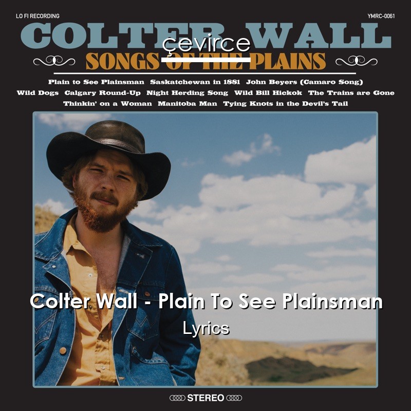 Colter Wall – Plain To See Plainsman Lyrics