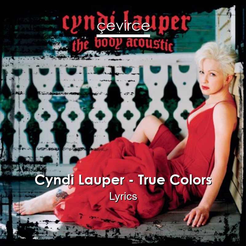Cyndi Lauper – True Colors Lyrics