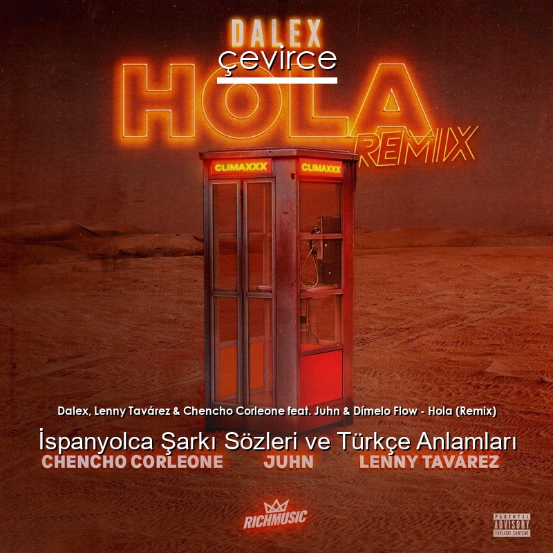 Dalex, Lenny Tavárez & Chencho Corleone feat. Juhn & Dímelo Flow – Hola (Remix) İspanyolca Şarkı Sözleri Türkçe Anlamları
