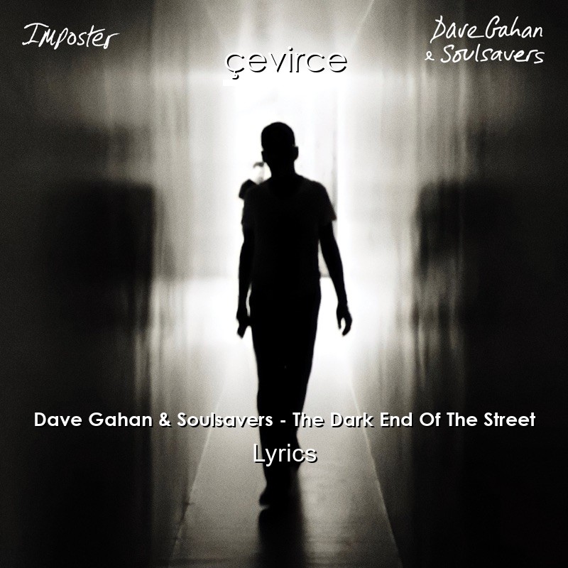 Dave Gahan & Soulsavers – The Dark End Of The Street Lyrics