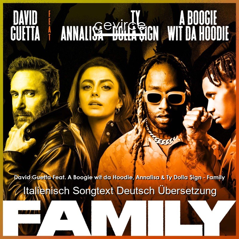 David Guetta Feat. A Boogie wit da Hoodie, Annalisa & Ty Dolla $ign – Family Italienisch Songtext Deutsch Übersetzung