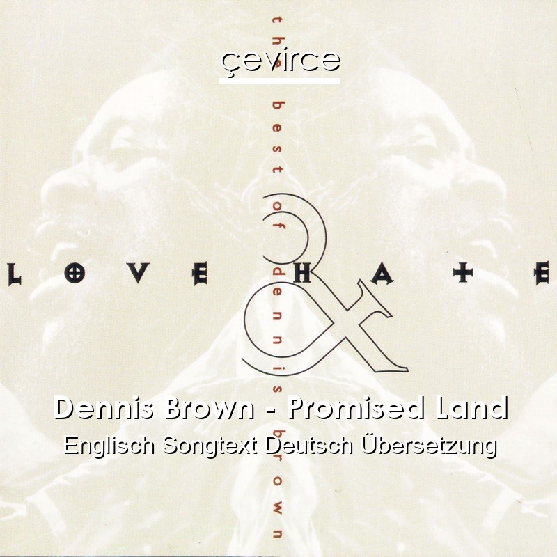Dennis Brown – Promised Land Englisch Songtext Deutsch Übersetzung