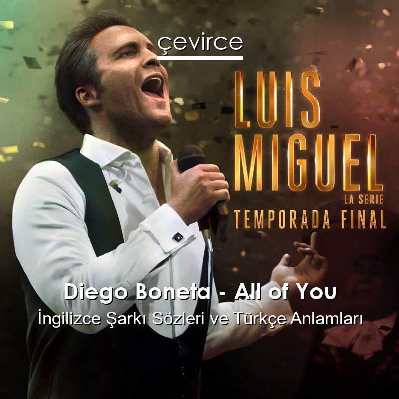 Diego Boneta – All of You İngilizce Şarkı Sözleri Türkçe Anlamları
