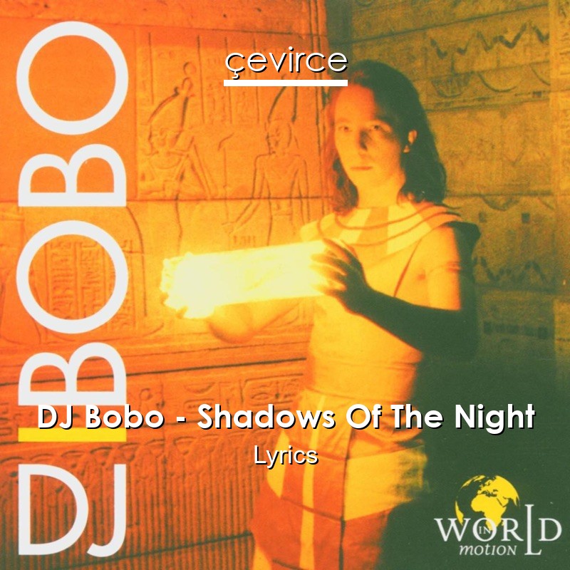 DJ Bobo – Shadows Of The Night Lyrics