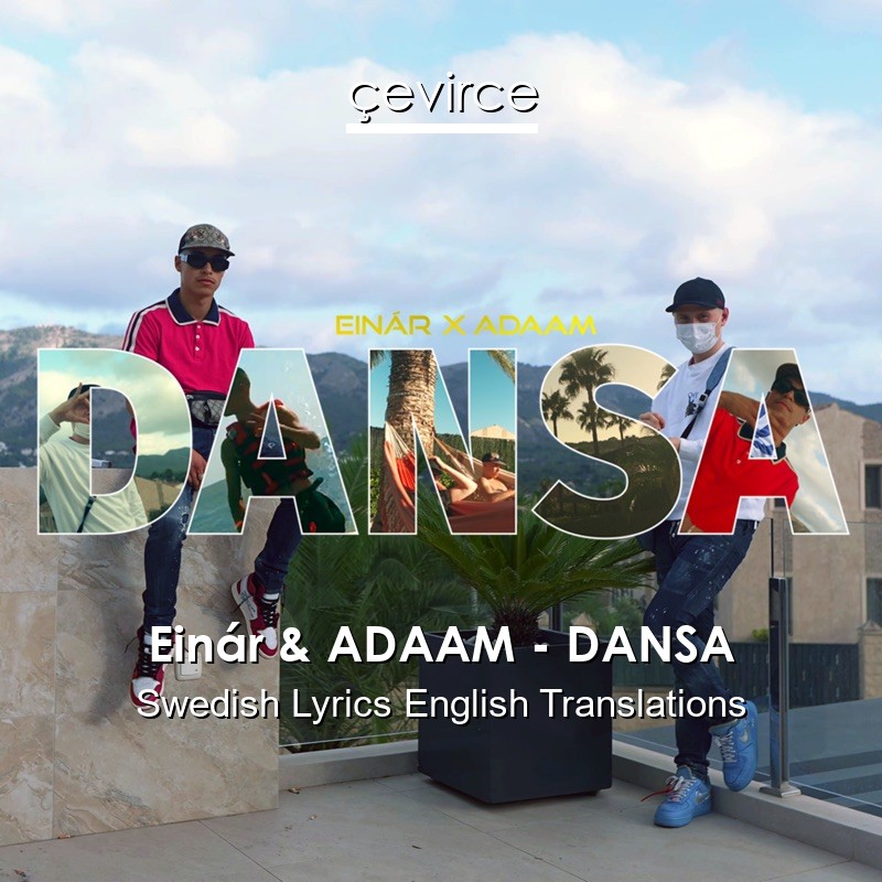 Einár & ADAAM – DANSA Swedish Lyrics English Translations
