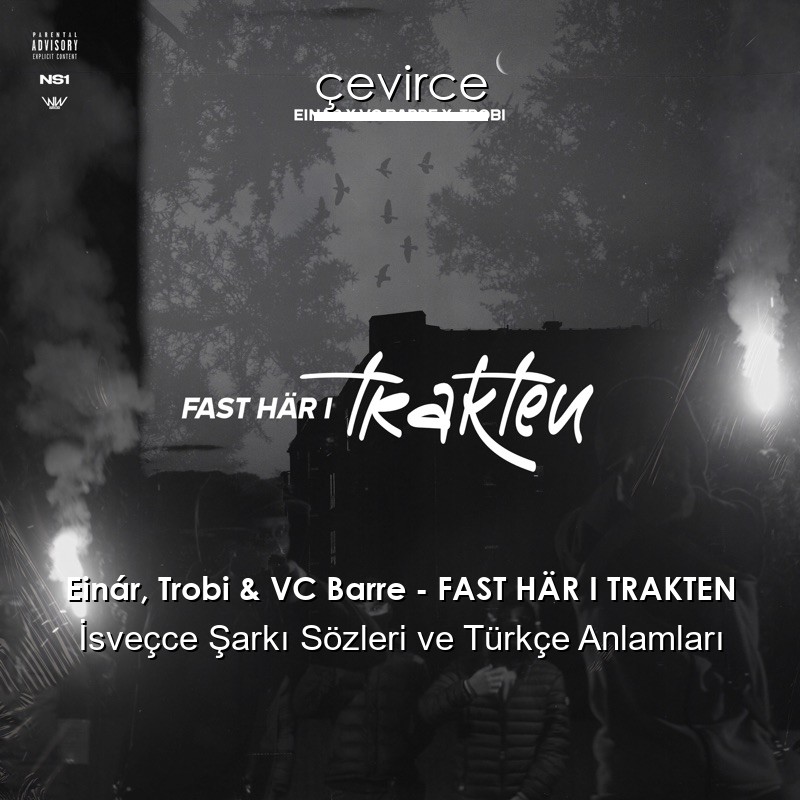 Einár, Trobi & VC Barre – FAST HÄR I TRAKTEN İsveçce Şarkı Sözleri Türkçe Anlamları