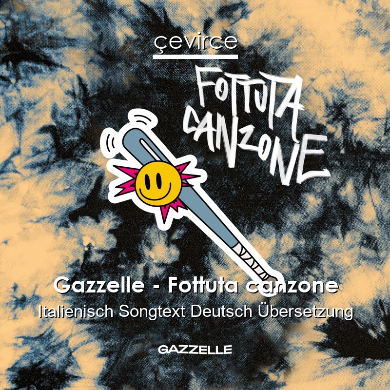 Gazzelle – Fottuta canzone Italienisch Songtext Deutsch Übersetzung