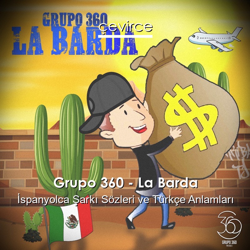 Grupo 360 – La Barda İspanyolca Şarkı Sözleri Türkçe Anlamları