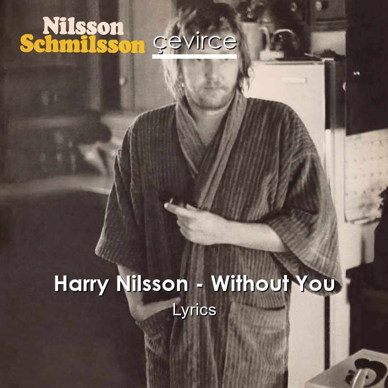 Harry Nilsson – Without You Lyrics