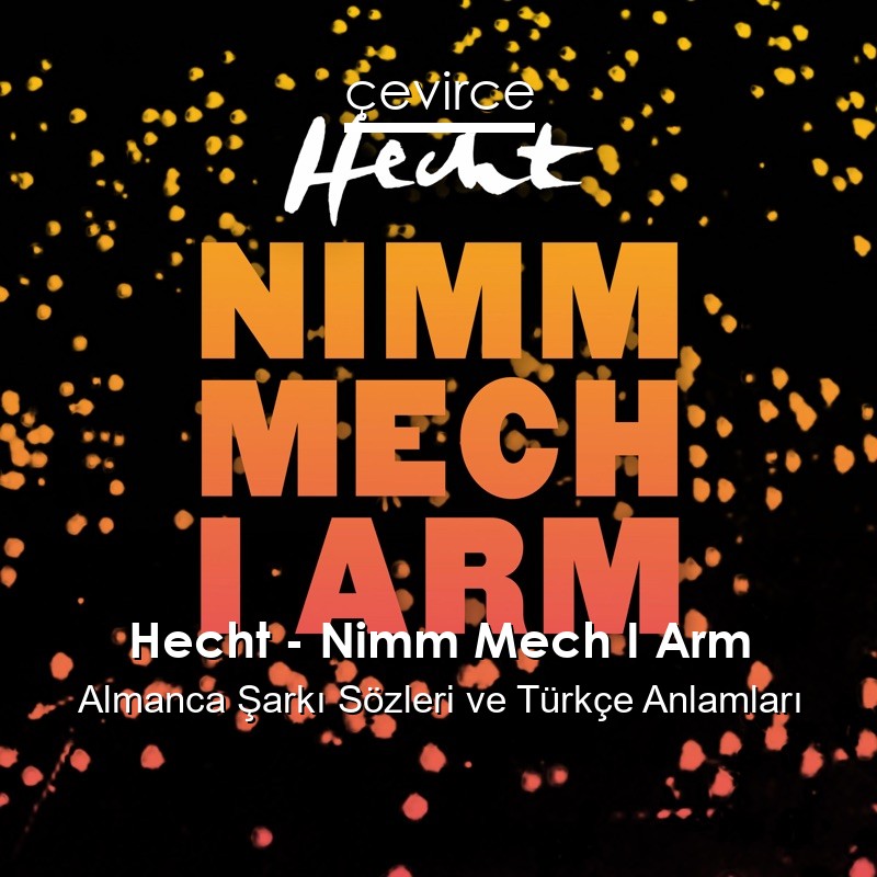 Hecht – Nimm Mech I Arm Almanca Şarkı Sözleri Türkçe Anlamları