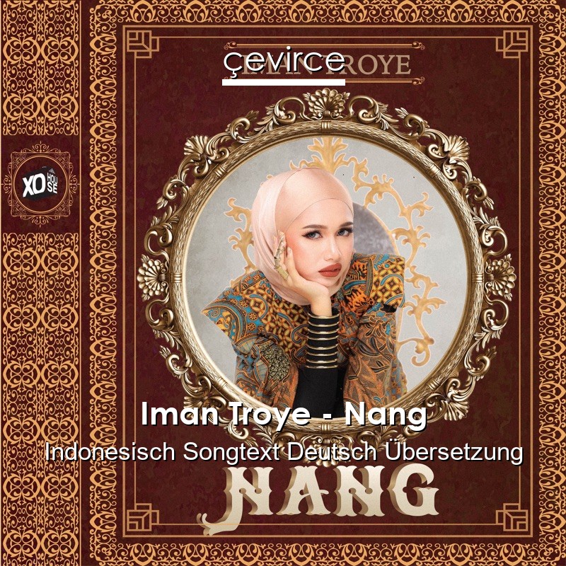 Iman Troye – Nang Indonesisch Songtext Deutsch Übersetzung