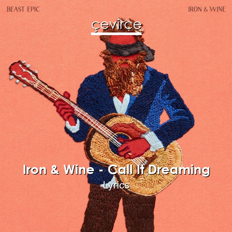 Iron & Wine – Call It Dreaming Lyrics