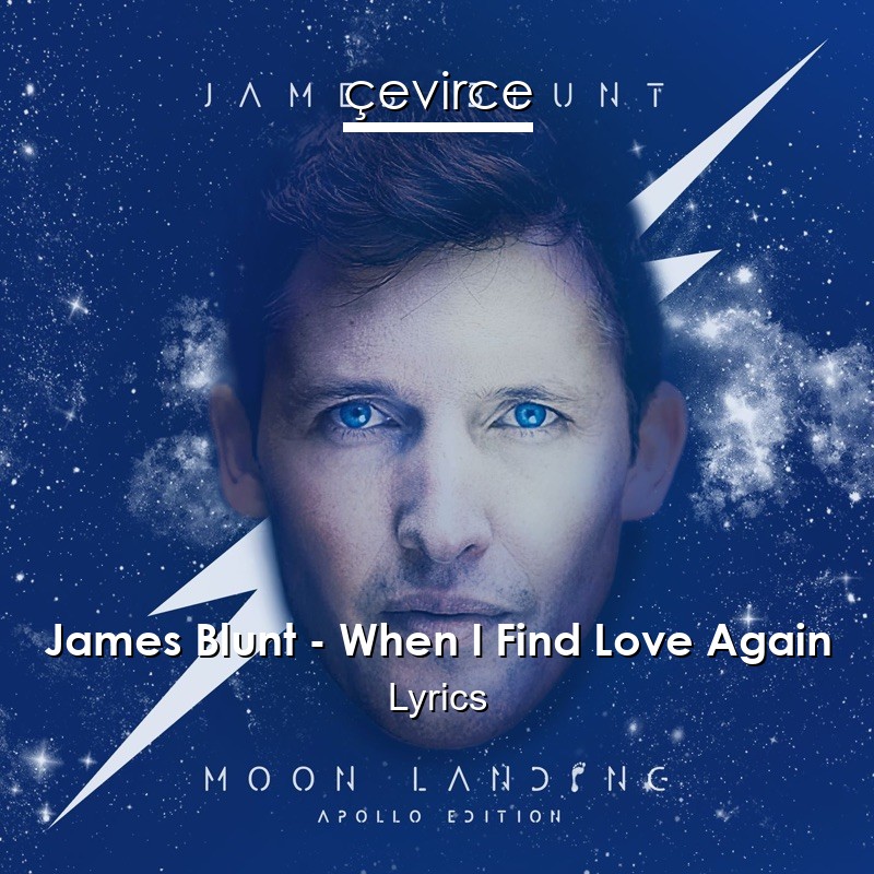 James Blunt – When I Find Love Again Lyrics