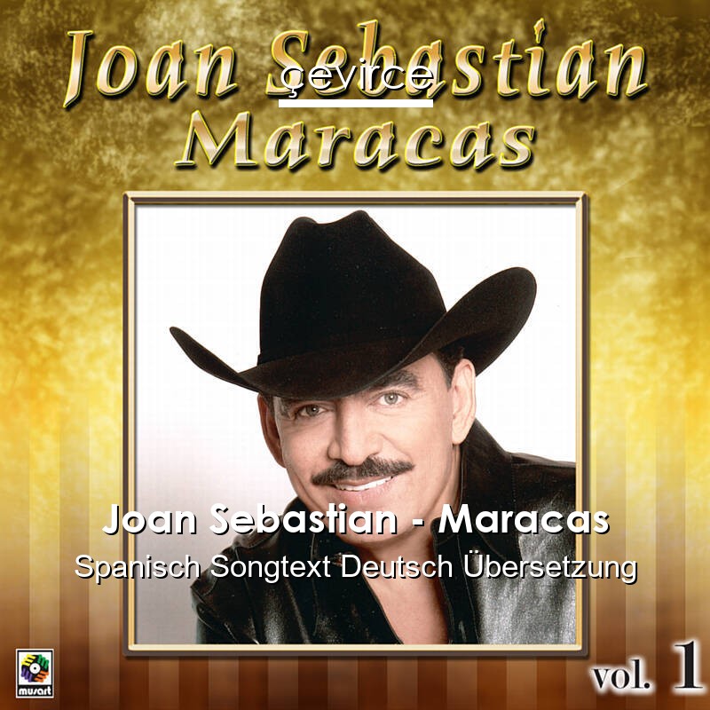 Joan Sebastian – Maracas Spanisch Songtext Deutsch Übersetzung