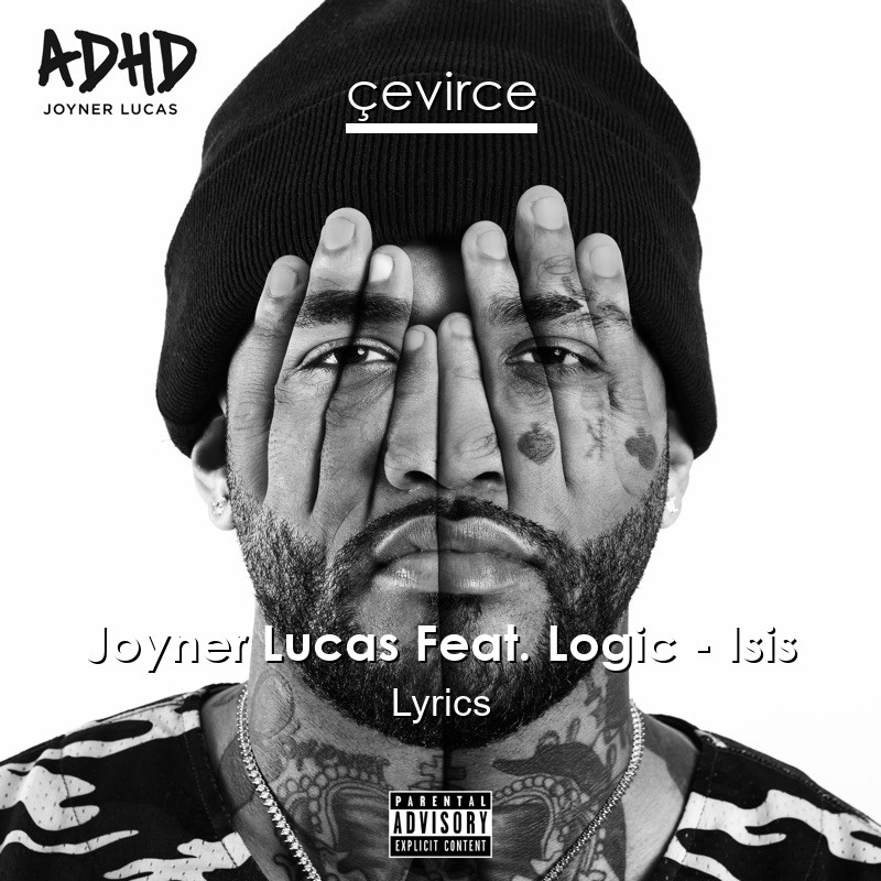 Joyner Lucas Feat. Logic – Isis Lyrics