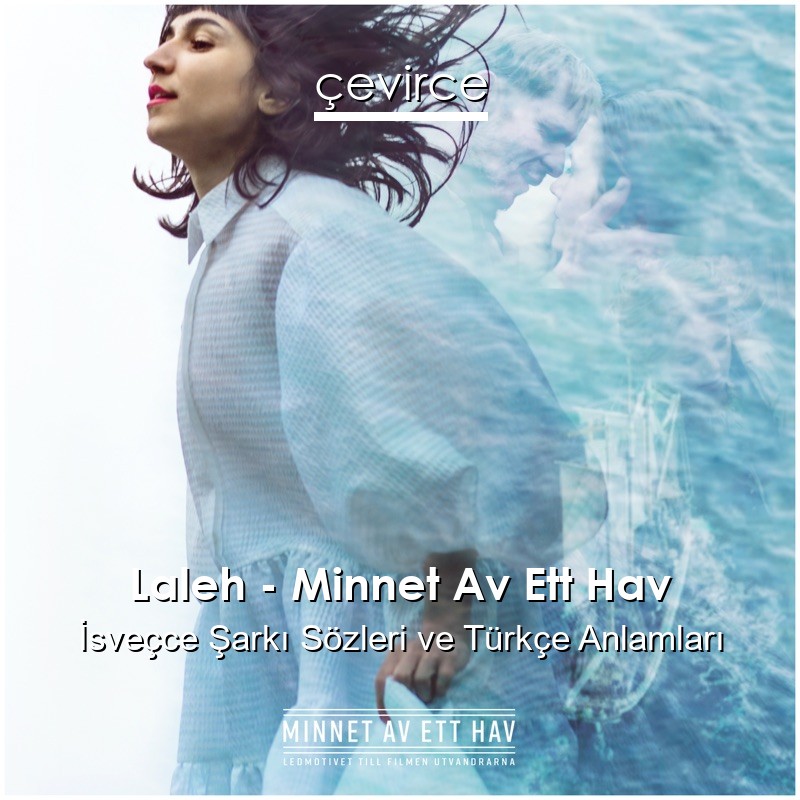 Laleh – Minnet Av Ett Hav İsveçce Şarkı Sözleri Türkçe Anlamları