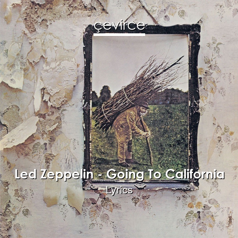 Led Zeppelin – Going To California Lyrics