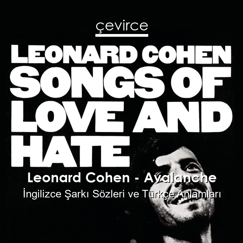 Leonard Cohen – Avalanche İngilizce Şarkı Sözleri Türkçe Anlamları