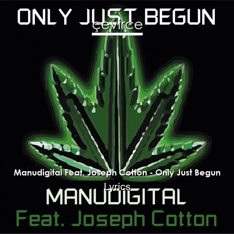 Manudigital Feat. Joseph Cotton – Only Just Begun Lyrics