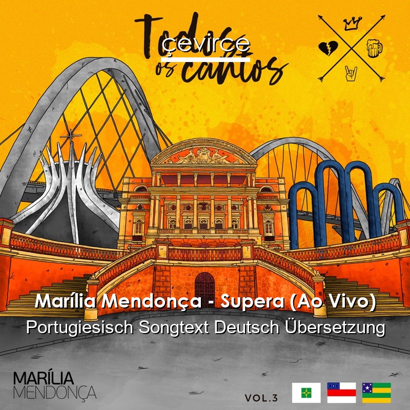 Marília Mendonça – Supera (Ao Vivo) Portugiesisch Songtext Deutsch Übersetzung